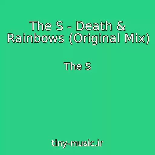 کاور آهنگ The S - Death & Rainbows (Original Mix) از The S
