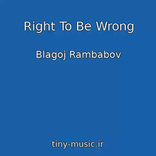 کاور آهنگ Right To Be Wrong از Blagoj Rambabov