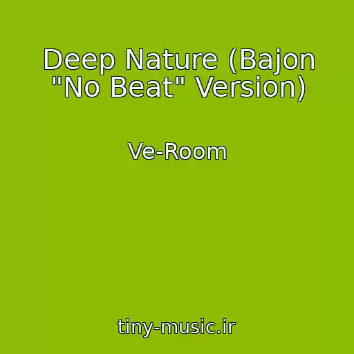 کاور آهنگ Deep Nature (Bajon "No Beat" Version) از Ve-Room