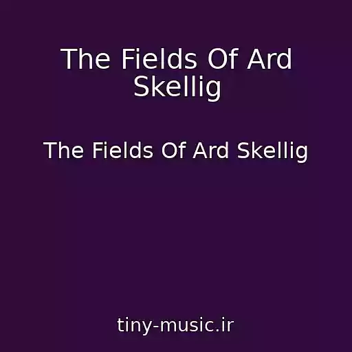 کاور آهنگ The Fields Of Ard Skellig از The Fields Of Ard Skellig