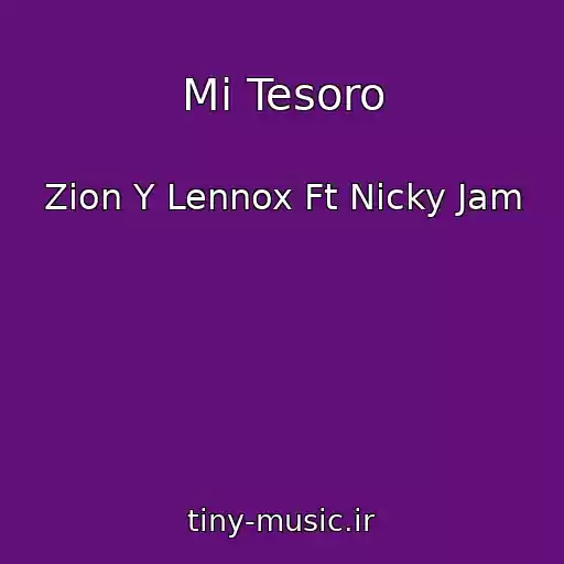 کاور آهنگ Mi Tesoro از Zion Y Lennox Ft Nicky Jam