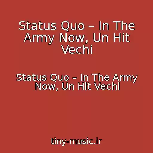 کاور آهنگ Status Quo ‎– In The Army Now, Un Hit Vechi از Status Quo ‎– In The Army Now, Un Hit Vechi