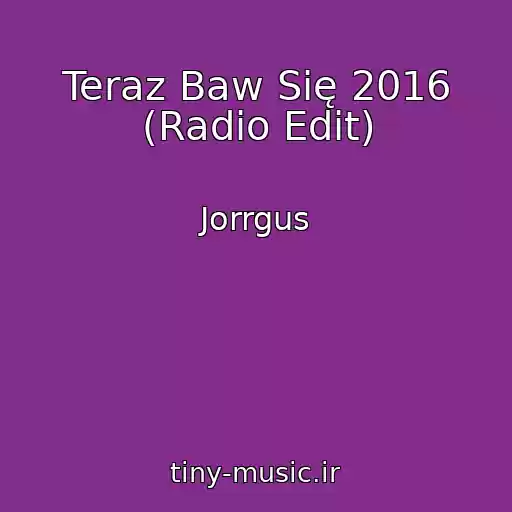 کاور آهنگ Teraz Baw Się 2016 (Radio Edit) از Jorrgus