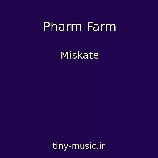 کاور آهنگ Pharm Farm از Miskate