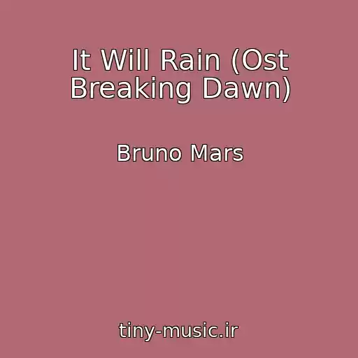 کاور آهنگ It Will Rain (Ost Breaking Dawn) از Bruno Mars