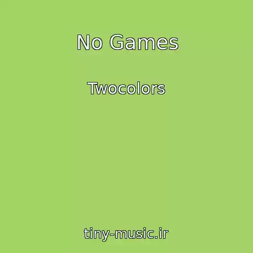 کاور آهنگ No Games از Twocolors