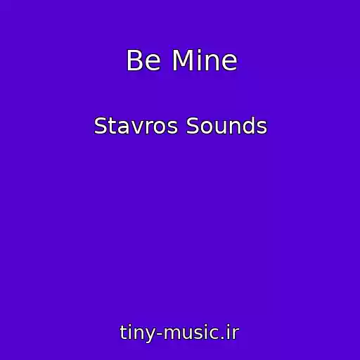 کاور آهنگ Be Mine از Stavros Sounds