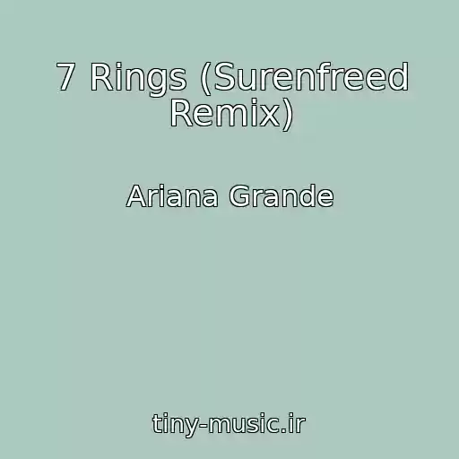 کاور آهنگ 7 Rings (Surenfreed Remix) از Ariana Grande