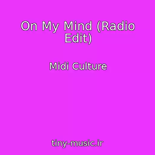 کاور آهنگ On My Mind (Radio Edit) از Midi Culture