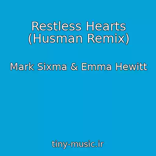 کاور آهنگ Restless Hearts (Husman Remix) از Mark Sixma & Emma Hewitt