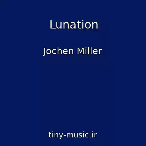 کاور آهنگ Lunation از Jochen Miller