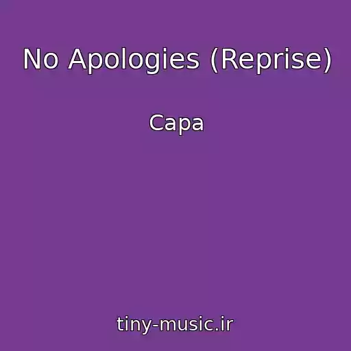 کاور آهنگ No Apologies (Reprise) از Capa
