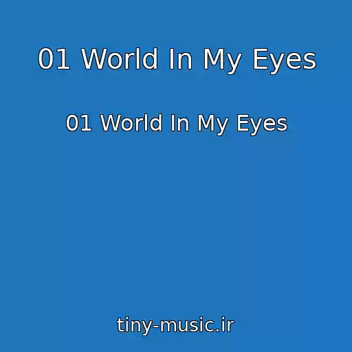 کاور آهنگ 01 World In My Eyes از 01 World In My Eyes