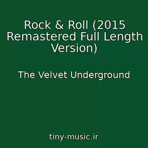 کاور آهنگ Rock & Roll (2015 Remastered Full Length Version) از The Velvet Underground
