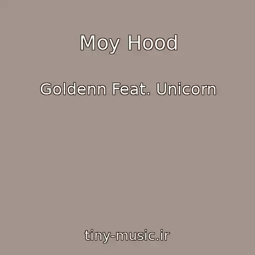 کاور آهنگ Moy Hood از Goldenn Feat. Unicorn