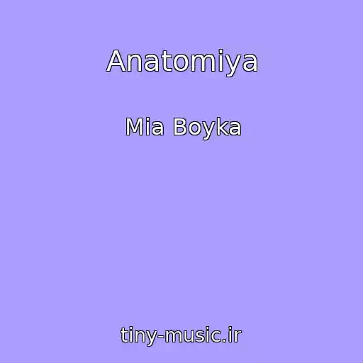 کاور آهنگ Anatomiya از Mia Boyka