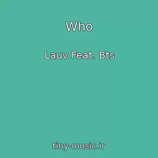 کاور آهنگ Who از Lauv Feat. Bts