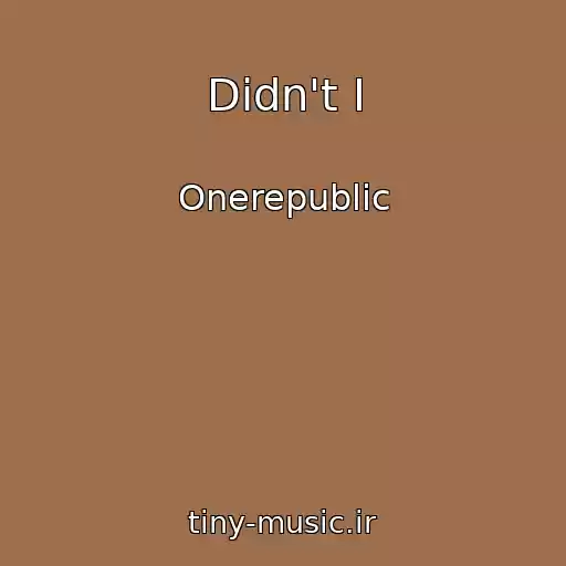 کاور آهنگ Didn't I از Onerepublic