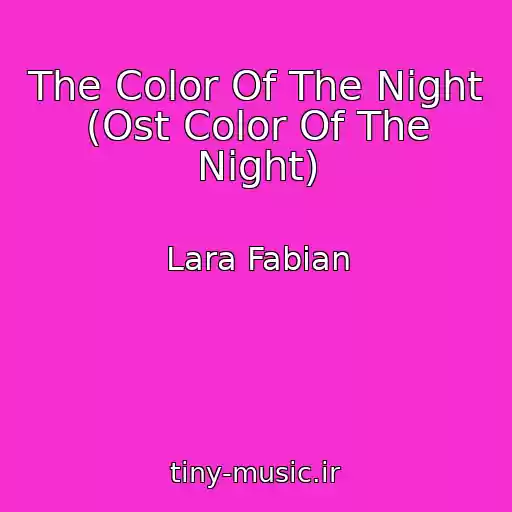 کاور آهنگ The Color Of The Night (Ost Color Of The Night) از Lara Fabian
