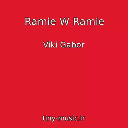 کاور آهنگ Ramie W Ramie از Viki Gabor