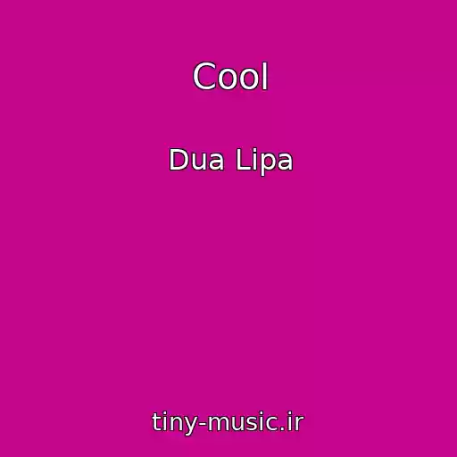 کاور آهنگ Cool از Dua Lipa