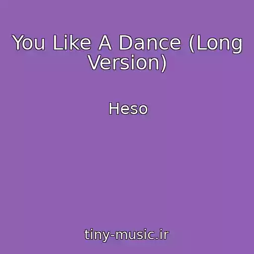 کاور آهنگ You Like A Dance (Long Version) از Heso