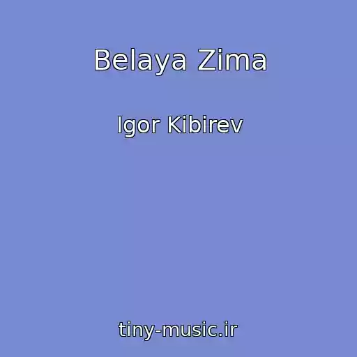 کاور آهنگ Belaya Zima از Igor Kibirev