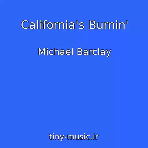 کاور آهنگ California's Burnin' از Michael Barclay
