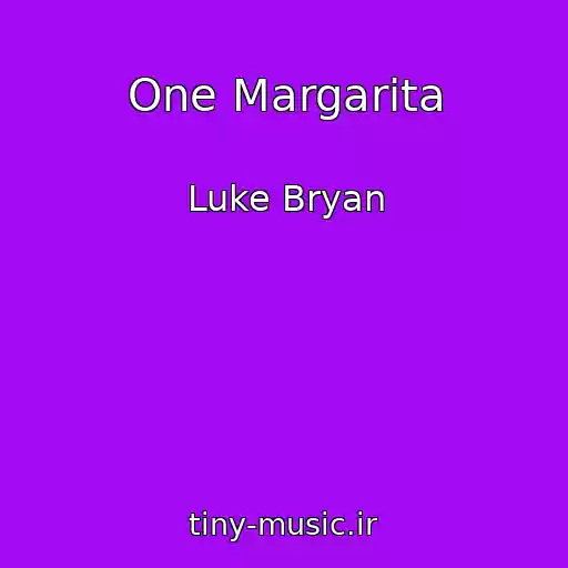 کاور آهنگ One Margarita از Luke Bryan