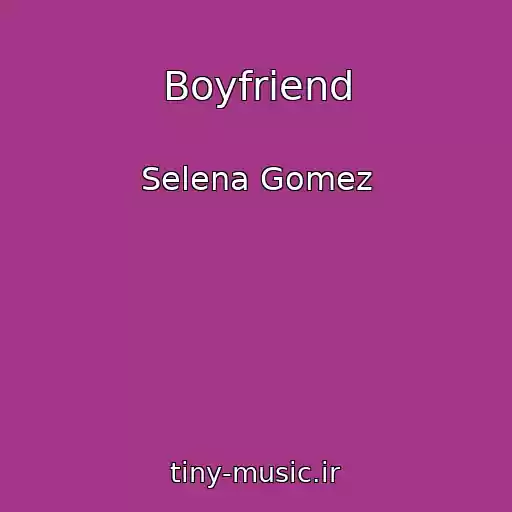 کاور آهنگ Boyfriend از Selena Gomez