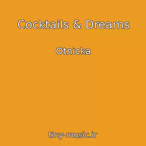 کاور آهنگ Cocktails & Dreams از Otnicka