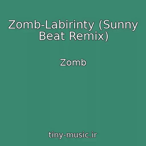 کاور آهنگ Zomb-Labirinty (Sunny Beat Remix) از Zomb