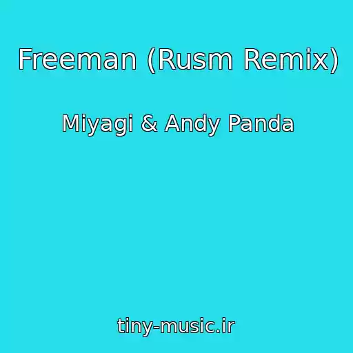 کاور آهنگ Freeman (Rusm Remix) از Miyagi & Andy Panda