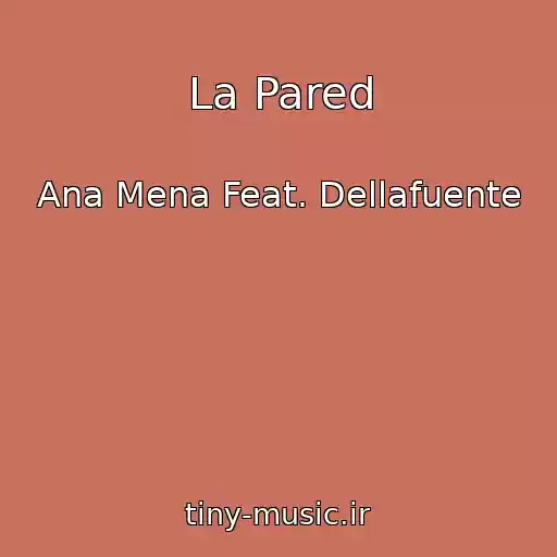 کاور آهنگ La Pared از Ana Mena Feat. Dellafuente