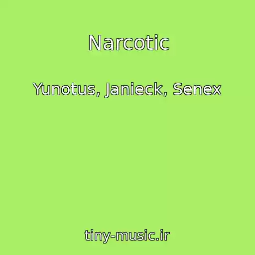 کاور آهنگ Narcotic از Yunotus, Janieck, Senex