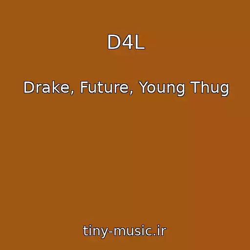 کاور آهنگ D4L از Drake, Future, Young Thug