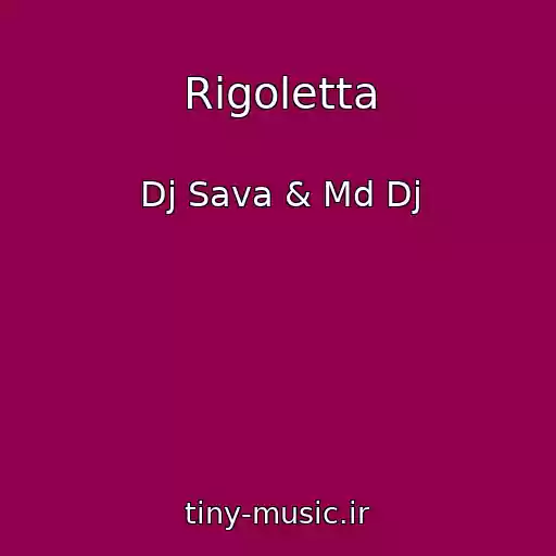 کاور آهنگ Rigoletta از Dj Sava & Md Dj
