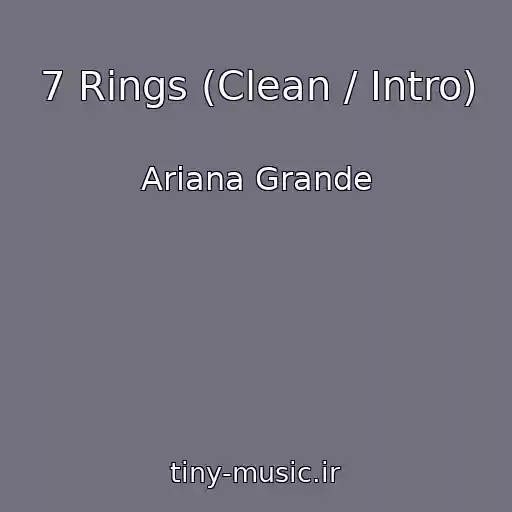 کاور آهنگ 7 Rings (Clean / Intro) از Ariana Grande
