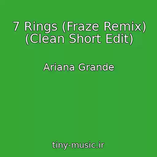 کاور آهنگ 7 Rings (Fraze Remix) (Clean Short Edit) از Ariana Grande