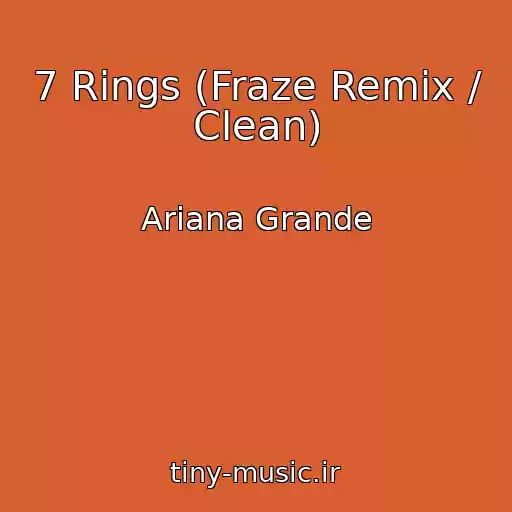 کاور آهنگ 7 Rings (Fraze Remix / Clean) از Ariana Grande