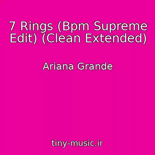 کاور آهنگ 7 Rings (Bpm Supreme Edit) (Clean Extended) از Ariana Grande