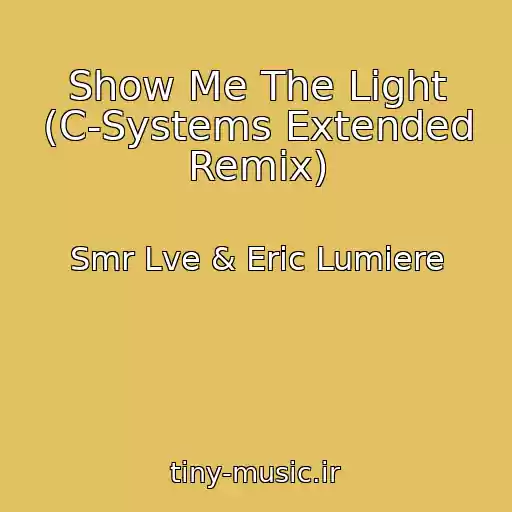 کاور آهنگ Show Me The Light (C-Systems Extended Remix) از Smr Lve & Eric Lumiere