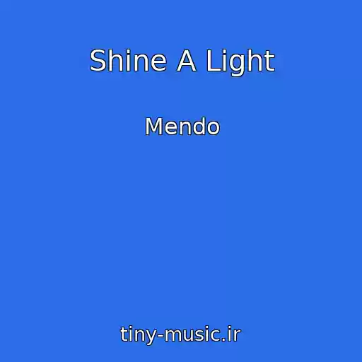 کاور آهنگ Shine A Light از Mendo