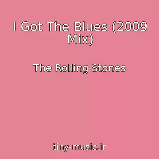 کاور آهنگ I Got The Blues (2009 Mix) از The Rolling Stones