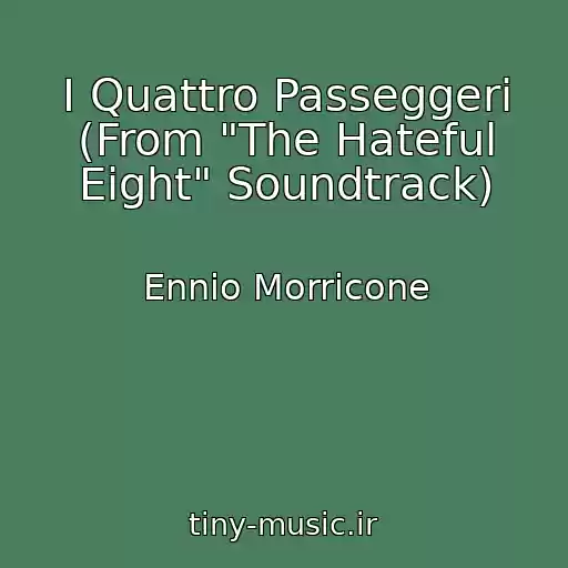 کاور آهنگ I Quattro Passeggeri (From "The Hateful Eight" Soundtrack) از Ennio Morricone