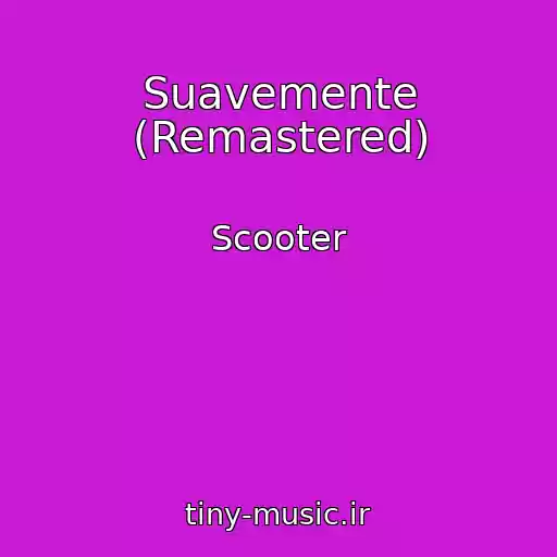 کاور آهنگ Suavemente (Remastered) از Scooter