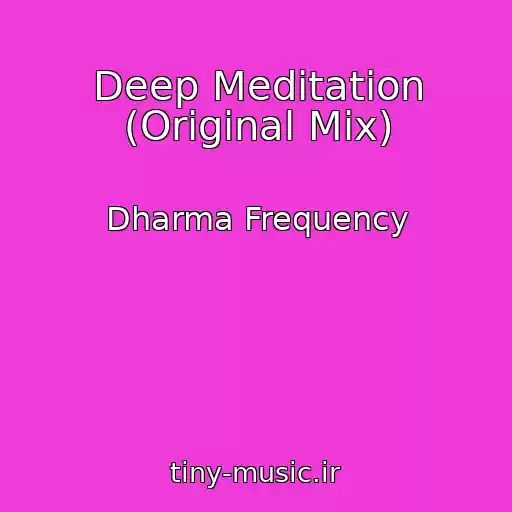 کاور آهنگ Deep Meditation (Original Mix) از Dharma Frequency