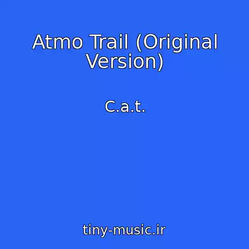 کاور آهنگ Atmo Trail (Original Version) از C.a.t.