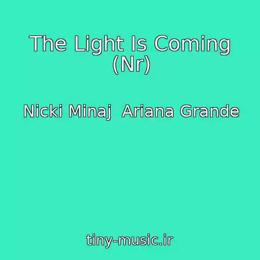 کاور آهنگ The Light Is Coming (Nr) از Nicki Minaj  Ariana Grande