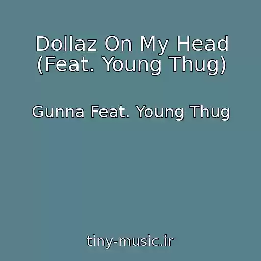 کاور آهنگ Dollaz On My Head (Feat. Young Thug) از Gunna Feat. Young Thug